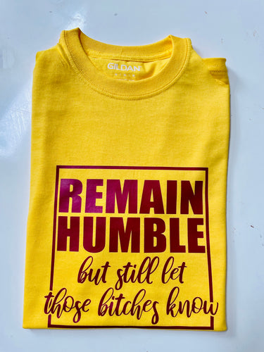 Remain Humble Tshirt