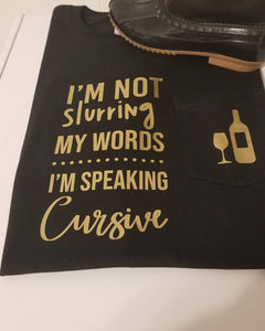 Slurring Tshirt